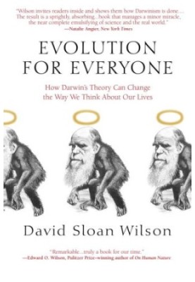 Evolution for Everyone: How Darwin's Theory Can Change the Way We Think About Our Lives
