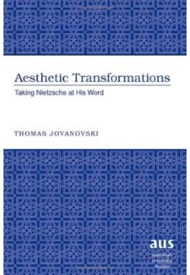Aesthetic transformations : taking Nietzsche at his word