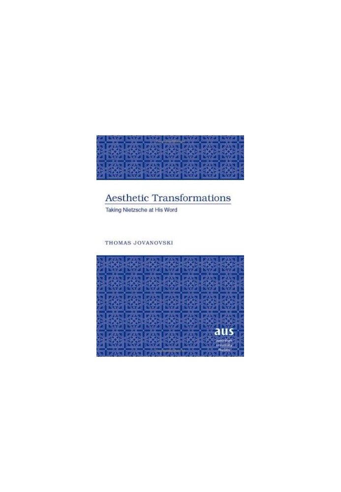 Aesthetic transformations : taking Nietzsche at his word