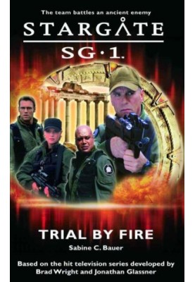 [Stargate SG-1 01] • Trial by Fire