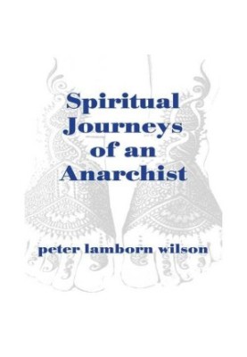 Spiritual Journeys of an Anarchist