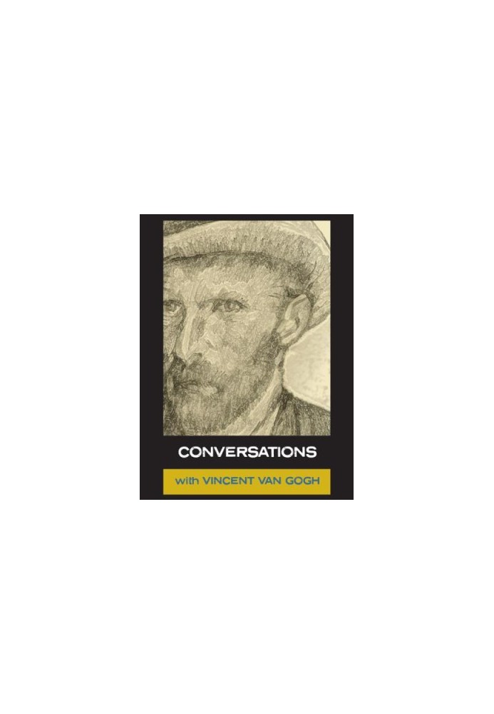 Conversations with-- Van Gogh