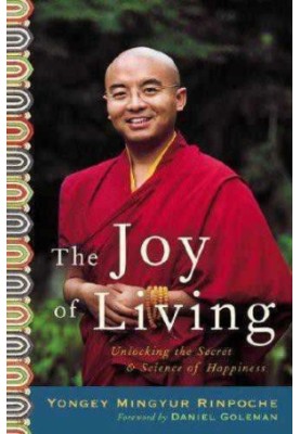 The Joy of Living: Unlocking the Secret and Science of Happiness