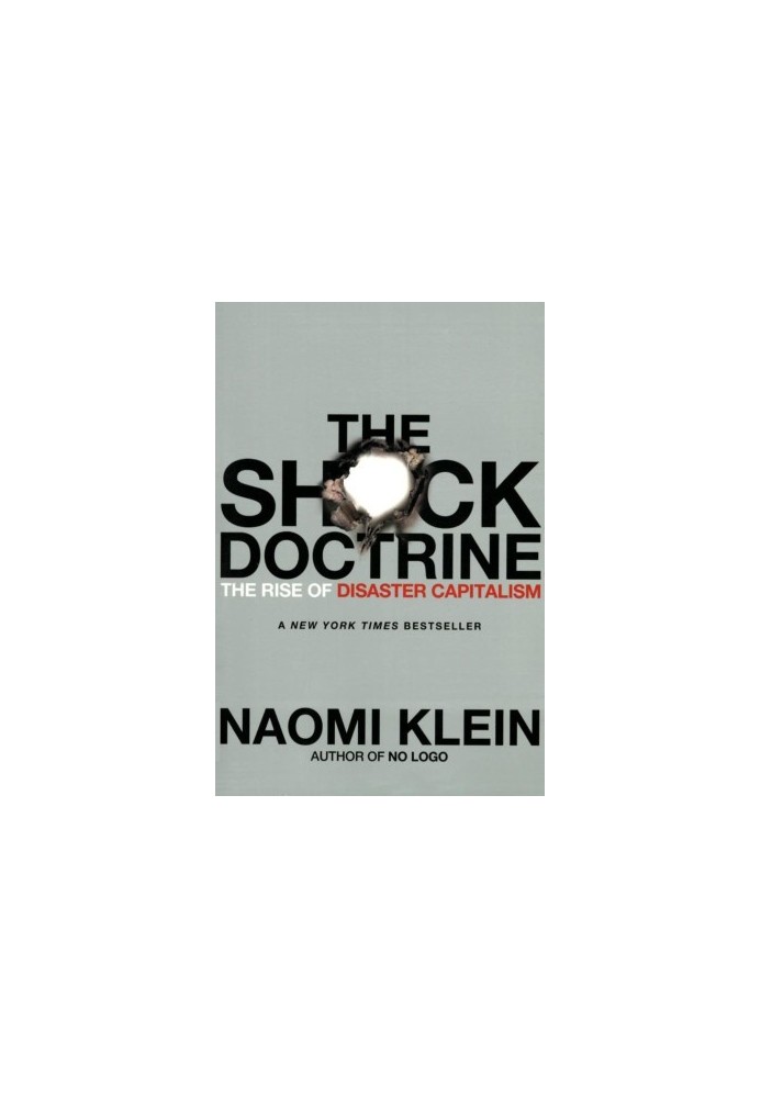 The Shock Doctrine: The Rise of Disaster Capitalism