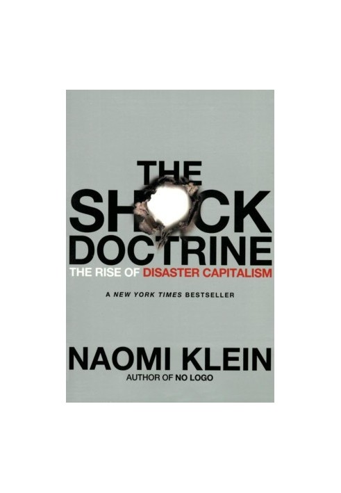 The Shock Doctrine: The Rise of Disaster Capitalism