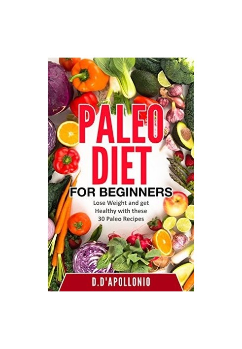 Paleo: Paleo Diet for Beginners Lose Weight and Get Healthy With These 30 Paleo Recipes (FREE BONUS, Whole Food, Paleo Recipe