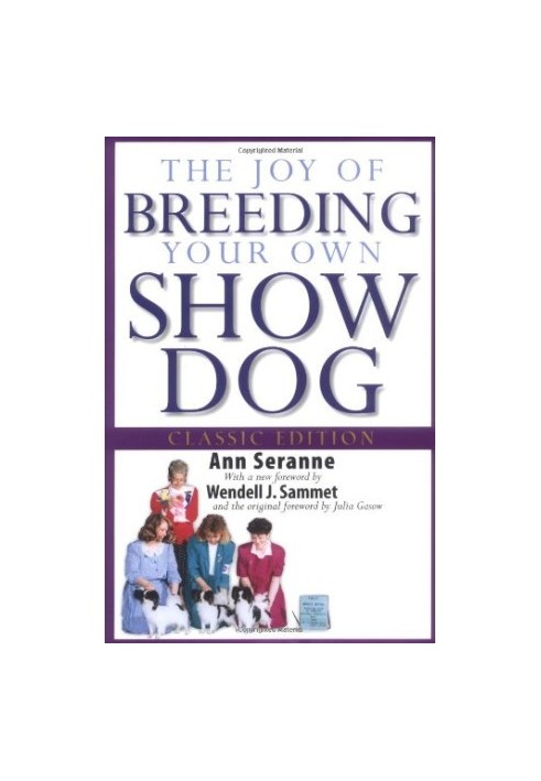 The Joy of Breeding Your Own Show Dog (Howell Dog Book of Distinction)