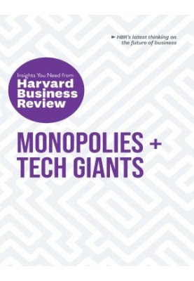 Monopolies + Tech Giants: The Insights You Need From HBR