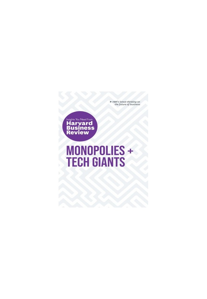 Monopolies + Tech Giants: The Insights You Need From HBR