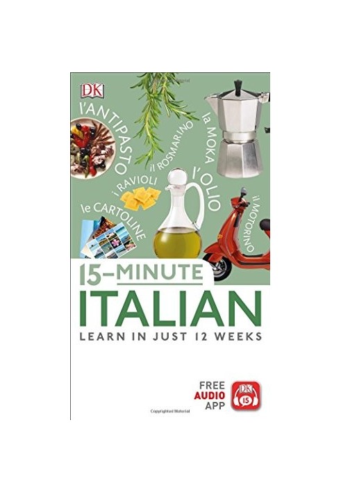 15-Minute Italian: Learn in Just 12 Weeks