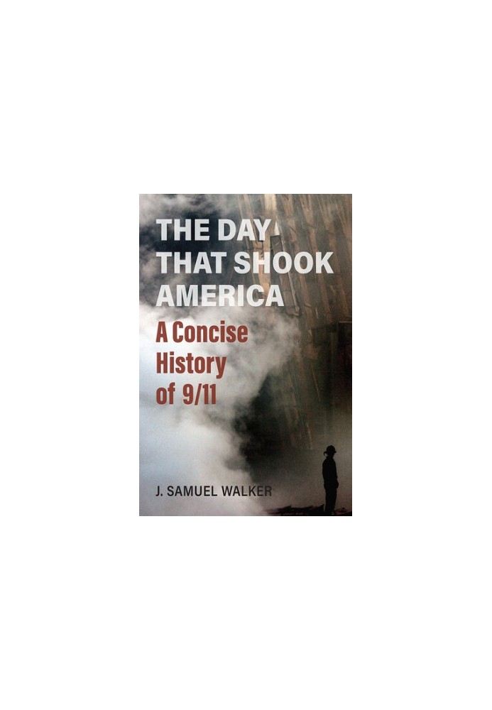 The Day That Shook America: A Concise History of 9/11