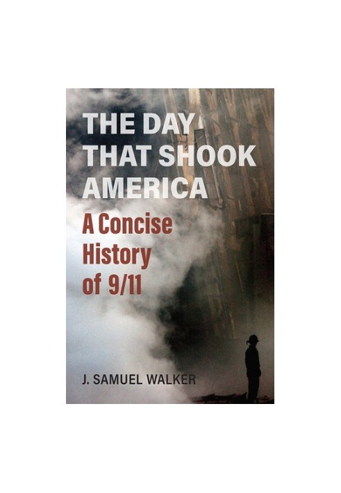 The Day That Shook America: A Concise History of 9/11