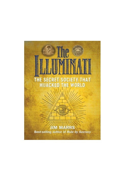 The Illuminati: The Secret Society That Hijacked The World