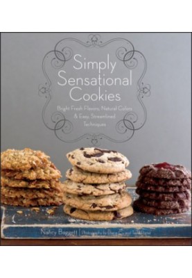 Simply sensational cookies: bright fresh flavors, natural colors & easy, streamlined techniques