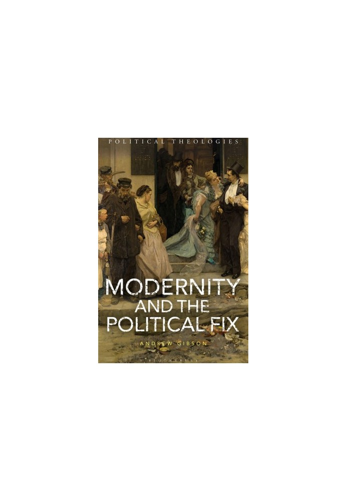 Modernity and the Political Fix