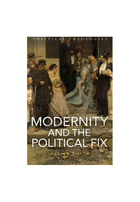Modernity and the Political Fix