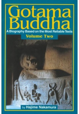 Gotama Buddha Volume Two: A Biography Based on the Most Reliable Texts