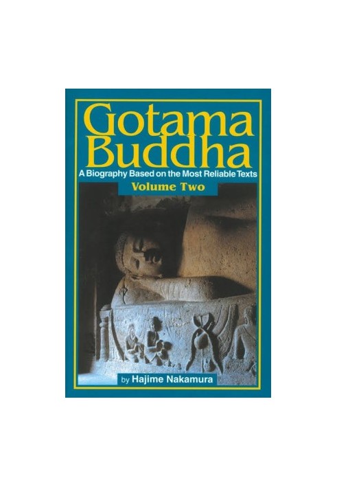 Gotama Buddha Volume Two: A Biography Based on the Most Reliable Texts