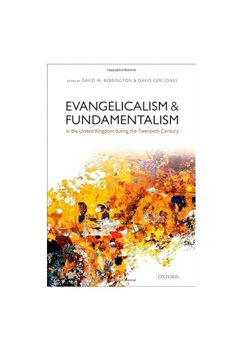 Evangelicalism and fundamentalism in the United Kingdom during the twentieth century