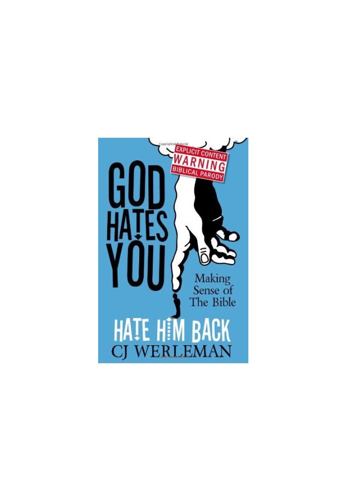 God Hates You, Hate Him Back [Making Sense of the Bible]