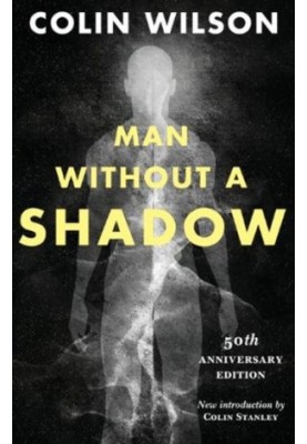 Gerard Sorme trilogy - 02 - Man Without a Shadow - The Sex Diary of a Metaphysician: An Autobiography