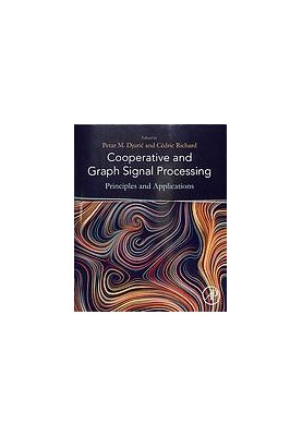 Cooperative and graph signal processing : principles and applications