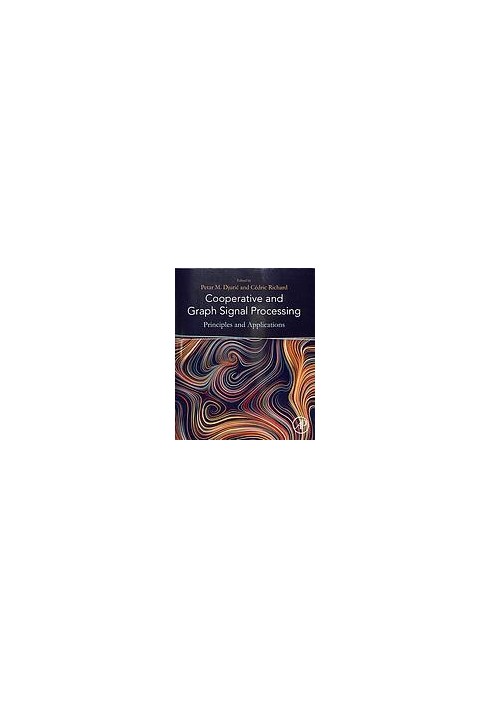 Cooperative and graph signal processing : principles and applications