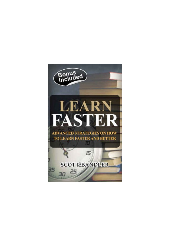 Learn Faster: Advanced Strategies On How To Learn Faster And Better