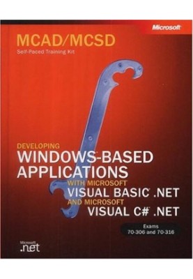 McAd/MCSD Self-Paced Training Kit: Developing Windows-Based Applications with Microsoft Visual Basic .Net and Microsoft Visua
