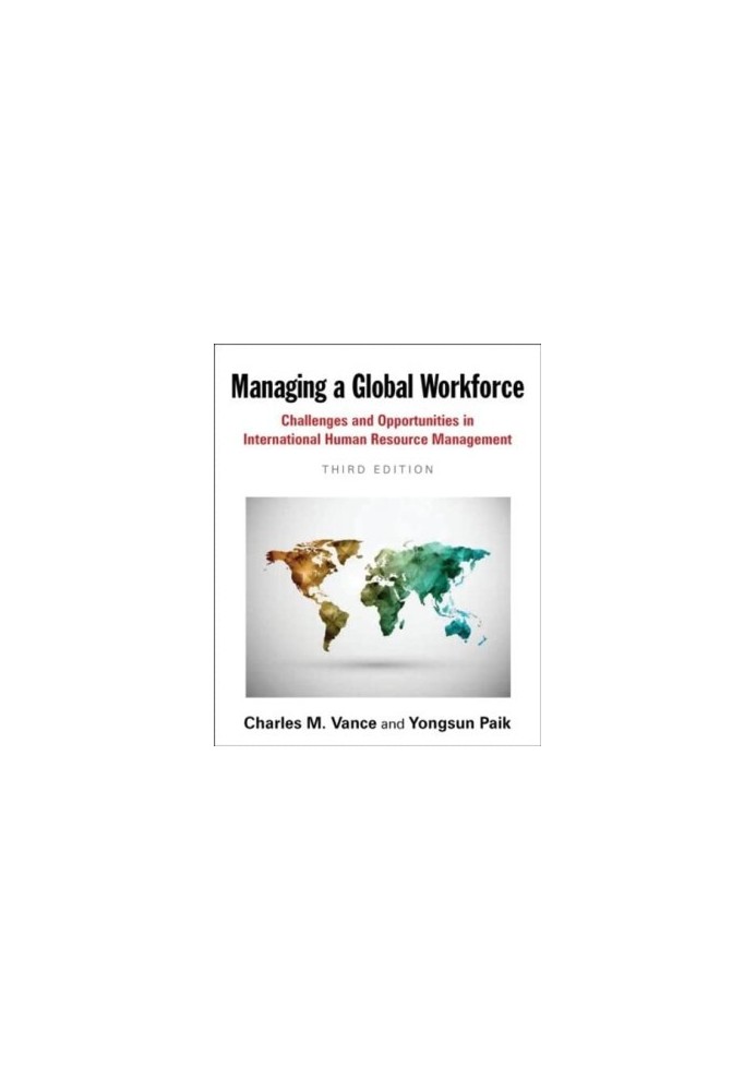 Managing a Global Workforce: Challenges and Opportunities in International Human Resource Management
