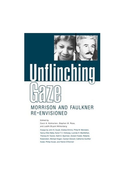 Unflinching Gaze - Morrison and Faulkner Re-Envisioned