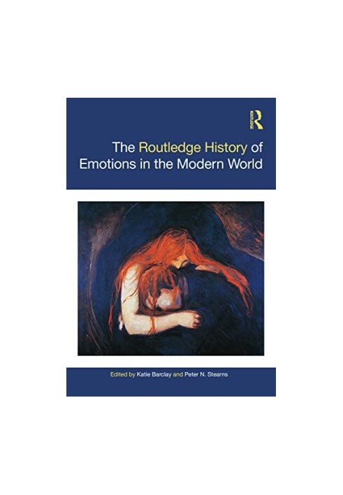 The Routledge History of Emotions in the Modern World