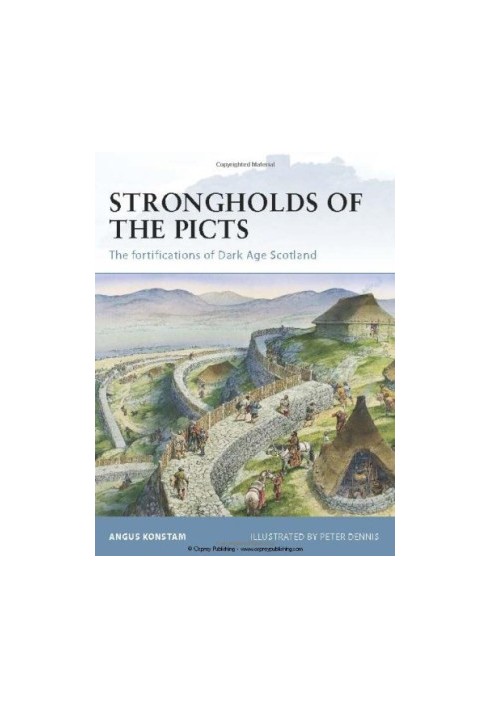 Strongholds of the Picts: The fortifications of Dark Age Scotland
