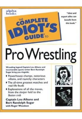 The Complete Idiot's Guide to Pro Wrestling