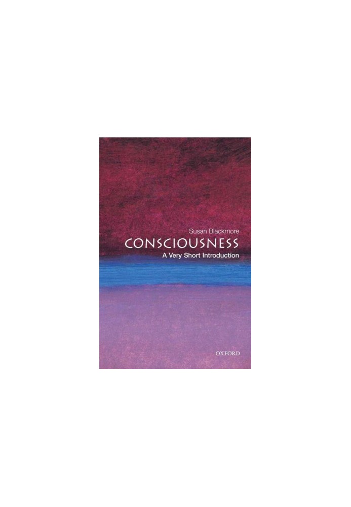 Consciousness: a very short introduction