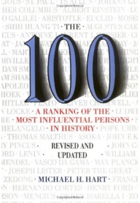 The 100 - A Ranking Of The Most Influential Persons In History