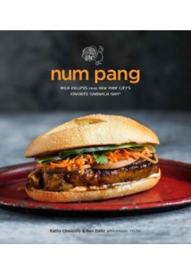 Num Pang: Bold Recipes from New York City's Favorite Sandwich Shop