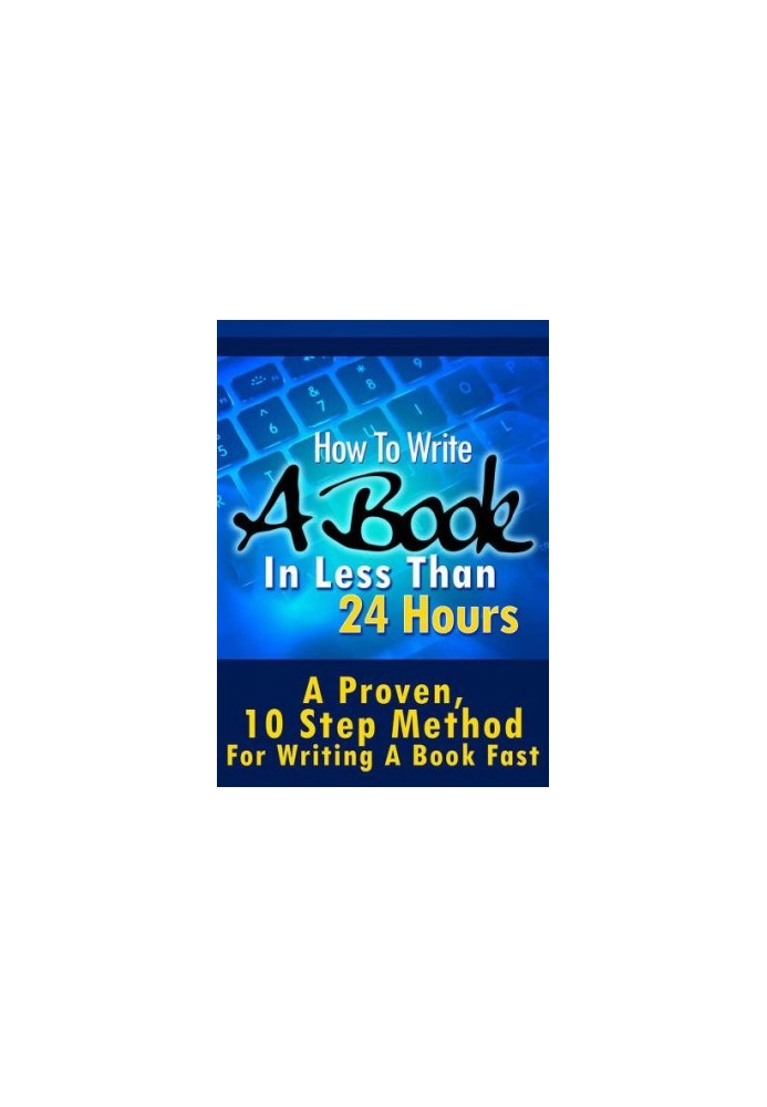 How To Write A Book In Less Than 24 Hours