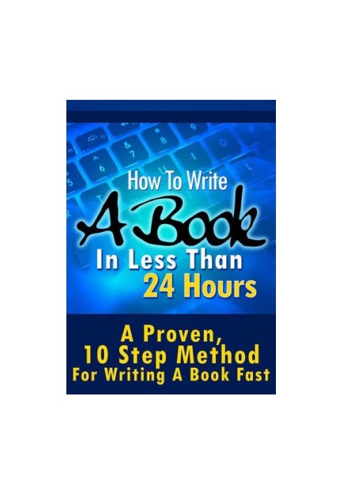 How To Write A Book In Less Than 24 Hours
