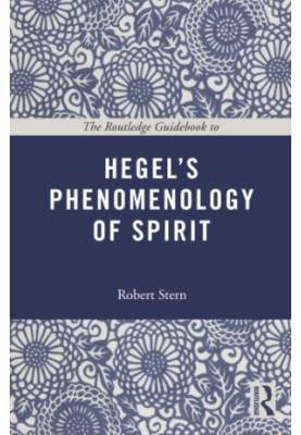 The Routledge Guidebook to Hegels Phenomenology of Spirit