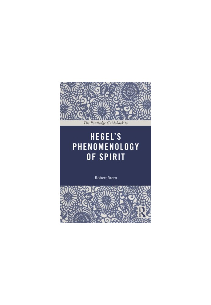 The Routledge Guidebook to Hegels Phenomenology of Spirit