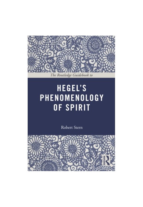 The Routledge Guidebook to Hegels Phenomenology of Spirit