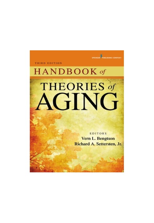 Handbook of Theories of Aging, Third Edition