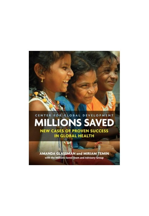 Millions Saved: New Cases of Proven Success in Global Health