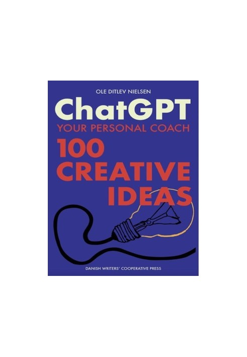 Chat GPT Your Personal Coach: 100 Creative Ideas