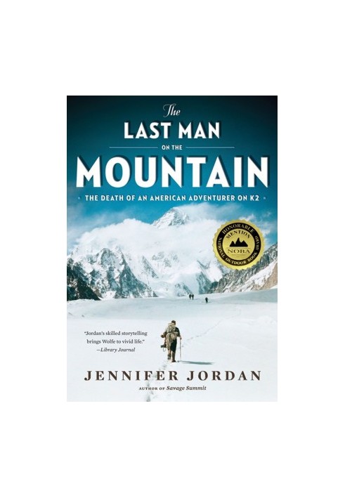 The Last Man on the Mountain · the Death of an American Adventurer on K2