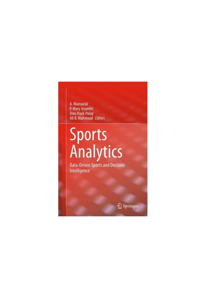 Sports Analytics: Data-Driven Sports and Decision Intelligence