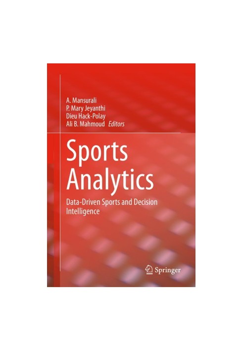 Sports Analytics: Data-Driven Sports and Decision Intelligence