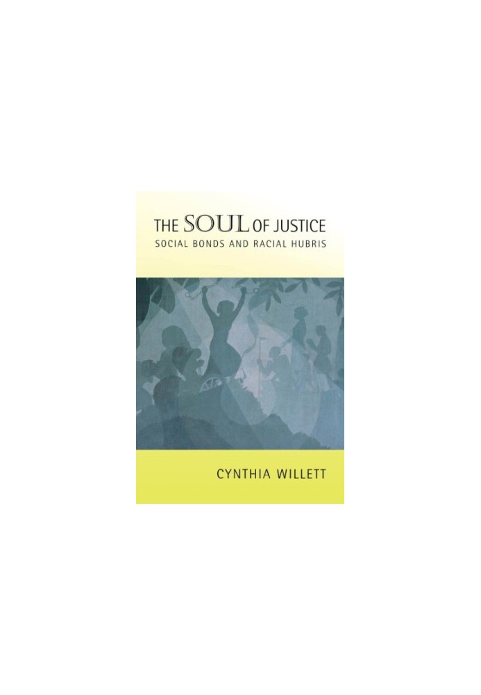 The Soul of Justice: Social Bonds and Racial Hubris