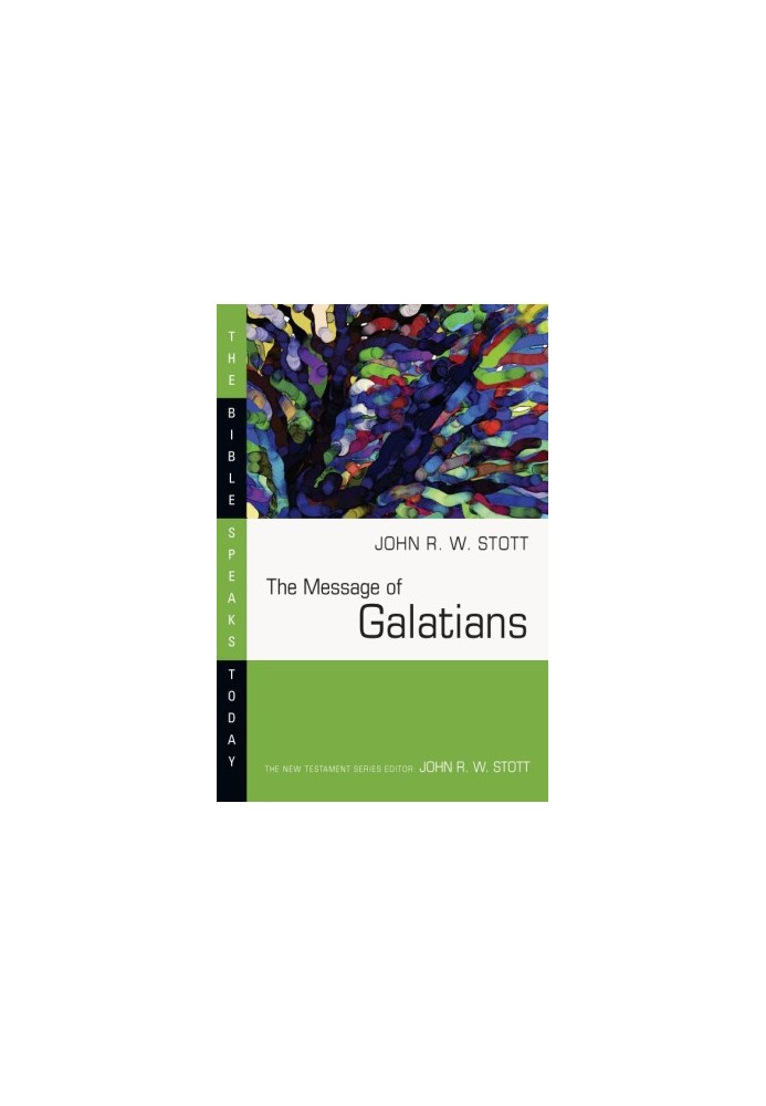 The Message of Galatians (The Bible Speaks Today Series)